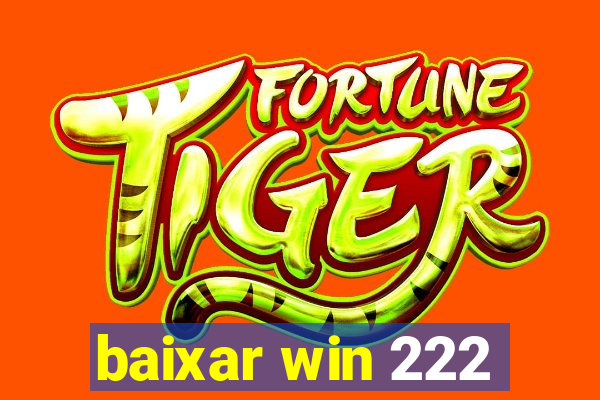 baixar win 222